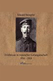 Erlebnisse in russischer Gefangenschaft 1914 - 1918 (eBook, ePUB) Erlebnisse in russischer Gefangenschaft 1914 - 1918 (eBook, ePUB)