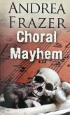 Choral Mayhem (eBook, ePUB) Choral Mayhem (eBook, ePUB)