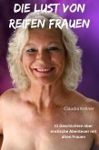 Die Lust von reifen Frauen (eBook, ePUB)