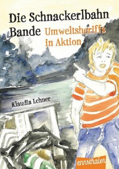 Cover Die Schnackerlbahn Bande: Umweltsheriffs in Aktion (eBook, ePUB)