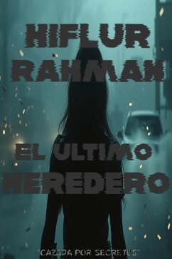 El último heredero (eBook, ePUB) - Rahman, Hiflur