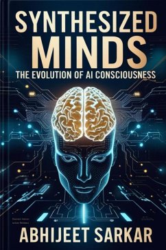 Cover Synthesized Minds: The Evolution of AI Consciousness (eBook, ePUB)