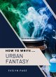 How To Write ... Urban Fantasy (eBook,... - Bild 1