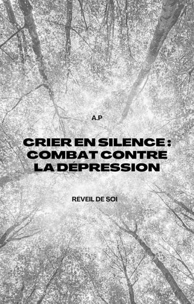 Crier en Silence : Combat Contre la Dépression (eBook, ePUB) Crier en Silence : Combat Contre la Dépression (eBook, ePUB)