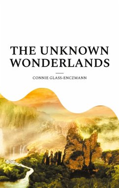 The unknown wonderlands (eBook, ePUB) The unknown wonderlands (eBook, ePUB)