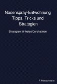 Nasenspray-Entwöhnung: Tipps, Tricks und Strategien (eBook, ePUB)