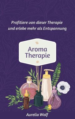 Aromatherapie (eBook, ePUB) - Wolf, Aurelia