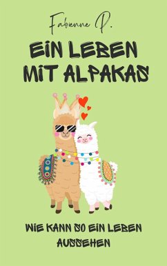 Ein Leben mit Alpakas (eBook, ePUB) - P., Fabienne
