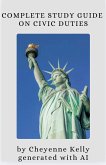 Complete Guide On What Is Civic Dutites (How To Become A U.S. Citizen, #3) (eBook, ePUB) Complete Guide On What Is Civic Dutites (How To Become A U.S. Citizen, #3) (eBook, ePUB)
