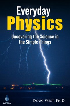 Everyday Physics: Uncovering the Science in the Simple Things (eBook, ePUB) - West, Doug