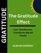 The Gratitude Effect: How Thankfulness... - Bild 1