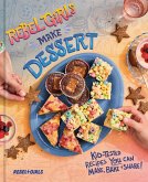 Rebel Girls Make Dessert (eBook, ePUB) Rebel Girls Make Dessert (eBook, ePUB)