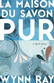 La Maison du Savon Pur (eBook, ePUB) La Maison du Savon Pur (eBook, ePUB)