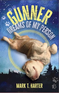 Gunner, Dreams of My Person (Gunner the Beagle, #2) (eBook, ePUB) - Harter, Mark T.