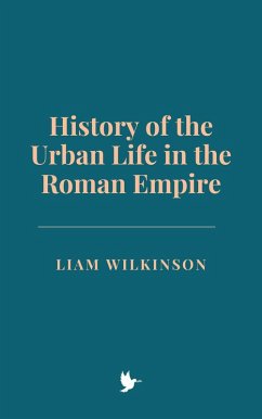 Cover History of the Urban Life in the Roman Empire (eBook, ePUB)
