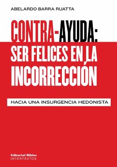 Cover Contra-ayuda: ser felices en la incorrección (eBook, ePUB)