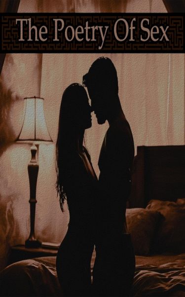 The Poetry of Sex (eBook, ePUB) The Poetry of Sex (eBook, ePUB)