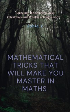 Mathematical Tricks That will make you master in Maths (eBook, ePUB) - Sabiq, Muhammed