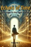 Echoes of Time - Teenager in the Time Vortex (eBook, ePUB) Echoes of Time - Teenager in the Time Vortex (eBook, ePUB)