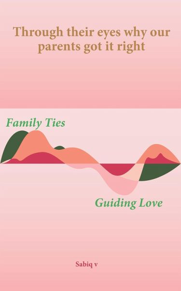 Through Their Eyes Why Our Parents Got It Right (eBook, ePUB) Through Their Eyes Why Our Parents Got It Right (eBook, ePUB)