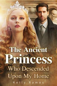 Cover The Ancient Princess Who Descended Upon My Home (eBook, ePUB)