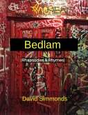 Bedlam. (Rhapsodies & Rhymes). (eBook, ePUB)