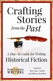 Crafting Stories From the Past: A How-To Guide for Writing Historical Fiction (eBook, ePUB)