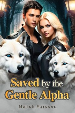 Saved by the Gentle Alpha (eBook, ePUB) - Marques, Maildh