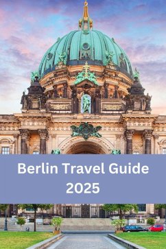 Berlin Travel Guide 2025 (eBook, ePUB) - Salvage, Albert