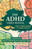 The ADHD User's Manual (eBook, ePUB) The ADHD User's Manual (eBook, ePUB)