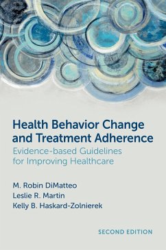 Health Behavior Change and Treatment Adherence (eBook, ePUB) - Dimatteo, M. Robin; Martin, Leslie R.; Haskard-Zolnierek, Kelly B.