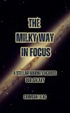 The Milky Way in Focus: A Stellar Journey Across Our Galaxy (eBook, ePUB) The Milky Way in Focus: A Stellar Journey Across Our Galaxy (eBook, ePUB)