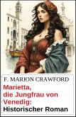 Marietta, die Jungfrau von Venedig: Historischer Roman (eBook, ePUB) Marietta, die Jungfrau von Venedig: Historischer Roman (eBook, ePUB)
