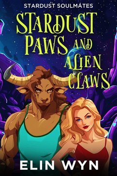 Cover Stardust Paws and Alien Claws (Stardust Soulmates, #2) (eBook, ePUB)