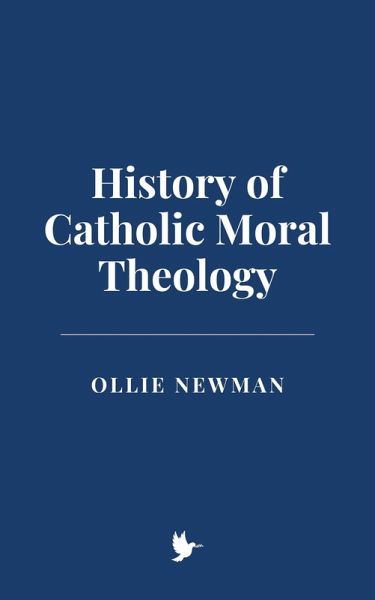 History of Catholic Moral Theology (eBook, ePUB)