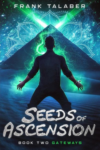 Book Two: Gateways (Seeds of Ascension, #2) (eBook, ePUB) Book Two: Gateways (Seeds of Ascension, #2) (eBook, ePUB)