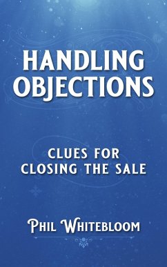 Handling Objections (eBook, ePUB) - Whitebloom, Phil