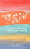 Warum wir wollen, was wir nicht haben (eBook, ePUB)
