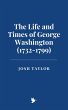 The Life and Times of George Washington... - Bild 1