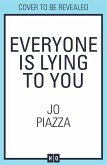 Everyone is Lying to You (eBook, ePUB)