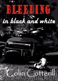 Bleeding in Black and White (eBook, ePUB)