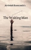The Waiting Man (eBook, ePUB) The Waiting Man (eBook, ePUB)