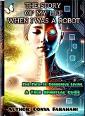 The Story of My Life When I Was a Robot " #spiritual #awakening #achtsamkeit #awareness#wisdom #Truth #selfdiscovery#Intelligenz " (1, #1) (eBook, ePUB) The Story of My Life When I Was a Robot " #spiritual #awakening #achtsamkeit #awareness#wisdom #Truth #selfdiscovery#Intelligenz " (1, #1) (eBook, ePUB)