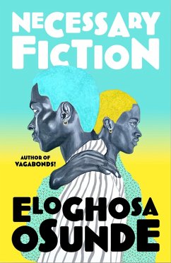 Necessary Fiction (eBook, ePUB) - Osunde, Eloghosa