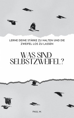 Was sind Selbstzweifel? (eBook, ePUB) - M., Paul
