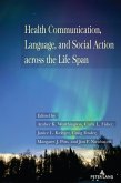 Health Communication, Language, and Social Action across the Life Span (eBook, PDF)