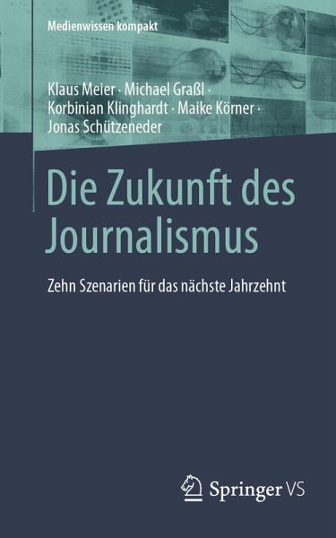 Die Zukunft des Journalismus (eBook, PDF) Die Zukunft des Journalismus (eBook, PDF)