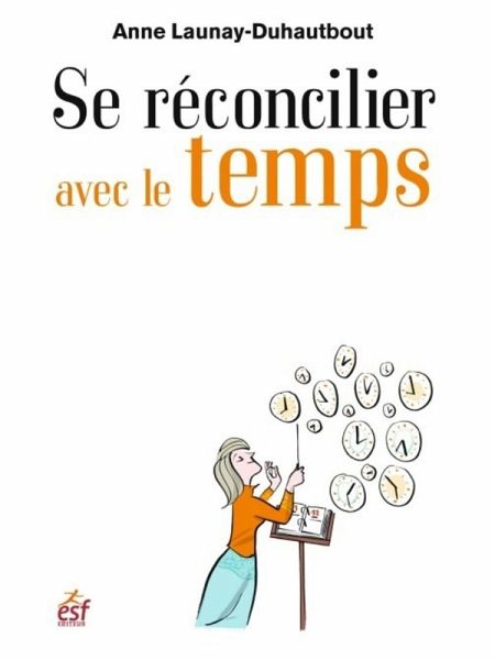 Se réconcilier avec le temps (eBook, ePUB) Se réconcilier avec le temps (eBook, ePUB)