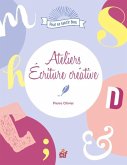 Ateliers écriture créative (eBook, ePUB) Ateliers écriture créative (eBook, ePUB)
