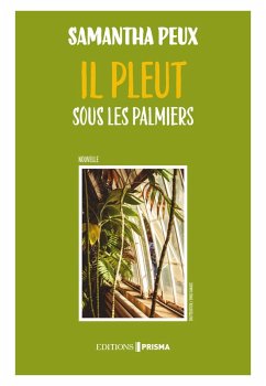 Il pleut sous les palmiers (eBook, ePUB) - Peux, Samantha